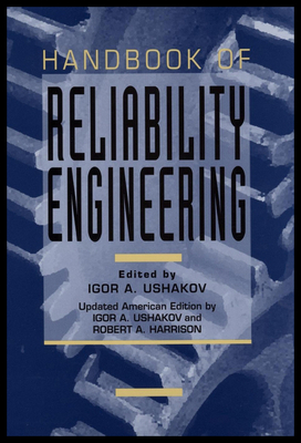 Handbook of Reliability Engineering - Ushakov, Igor A (Editor)