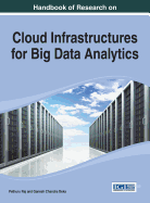 Handbook of Research on Cloud Infrastructures for Big Data Analytics