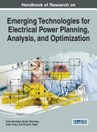 Handbook of Research on Emerging Technologies for Electrical Power Planning, Analysis, and Optimization