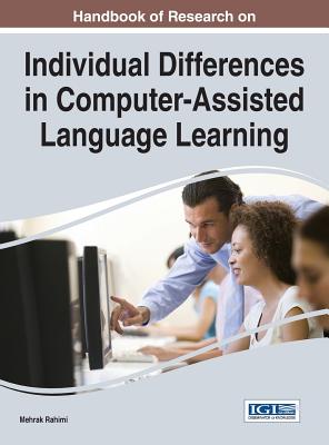 Handbook of Research on Individual Differences in Computer-Assisted Language Learning - Rahimi, Mehrak (Editor)