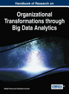 Handbook of Research on Organizational Transformations Through Big Data Analytics
