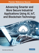Handbook of Research on Smarter and Secure Industrial Applications Using Ai, Iot, and Blockchain Technology