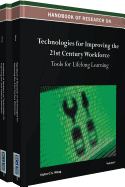 Handbook of Research on Technologies for Improving the 21st Century Workforce: Tools for Lifelong Learning