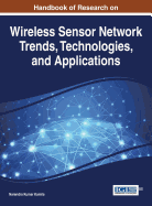 Handbook of Research on Wireless Sensor Network Trends, Technologies, and Applications