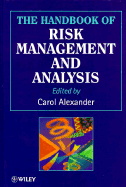 Handbook of Risk Management and Analysis - Alexander, Carol