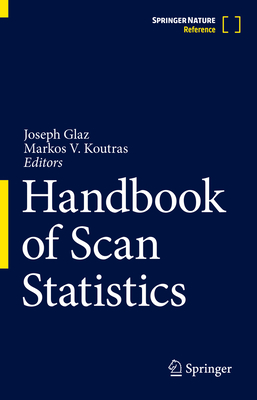Handbook of Scan Statistics - Glaz, Joseph (Editor), and Koutras, Markos V. (Editor)