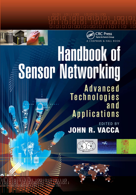 Handbook of Sensor Networking: Advanced Technologies and Applications - Vacca, John R. (Editor)