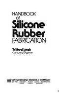 Handbook of Silicone Rubber Fabrication