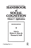 Handbook of Social Cognition: Volume 2: Applications