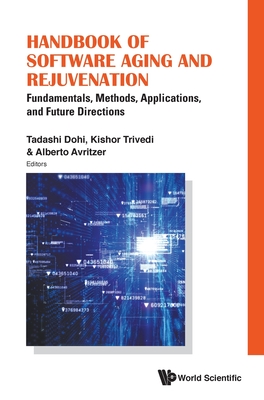 Handbook Of Software Aging And Rejuvenation: Fundamentals, Methods, Applications, And Future Directions - Dohi, Tadashi (Editor), and Trivedi, Kishor S (Editor), and Avritzer, Alberto (Editor)