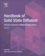 Handbook of Solid State Diffusion: Volume 2: Diffusion Analysis in Material Applications