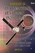 Handbook of Space Engineering, Archaeology, and Heritage