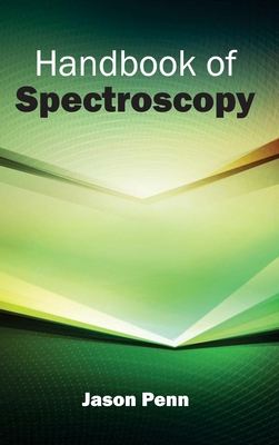Handbook of Spectroscopy - Penn, Jason (Editor)