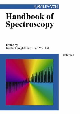 Handbook of Spectroscopy - Gauglitz, Gunter (Editor), and Vo-Dinh, Tuan (Editor)