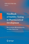 Handbook of Stability Testing in Pharmaceutical Development: Regulations, Methodologies, and Best Practices