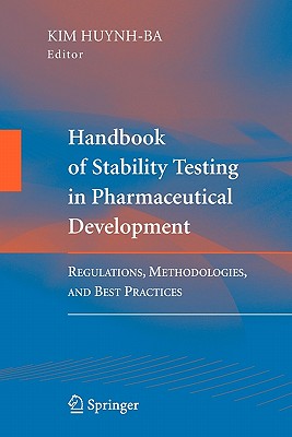 Handbook of Stability Testing in Pharmaceutical Development: Regulations, Methodologies, and Best Practices - Huynh-Ba, Kim (Editor)