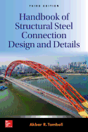 Handbook of Structural Steel Connection Design and Details, Third Edition