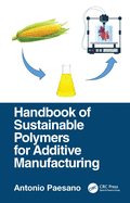 Handbook of Sustainable Polymers for Additive Manufacturing
