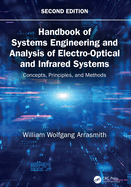 Handbook of Systems Engineering and Analysis of Electro-Optical and Infrared Systems: Concepts, Principles, and Methods