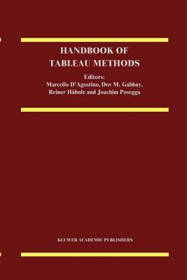 Handbook of Tableau Methods - D'Agostino, M. (Editor), and Gabbay, Dov M. (Editor), and H�hnle, Reiner (Editor)