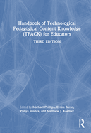 Handbook of Technological Pedagogical Content Knowledge (Tpack) for Educators