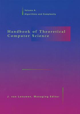 Handbook of Theoretical Computer Science: Algorithms and Complexity - Van Leeuwen, J (Editor)