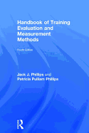 Handbook of Training Evaluation and Measurement Methods