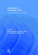 Handbook of Traumatic Loss: A Guide to Theory and Practice