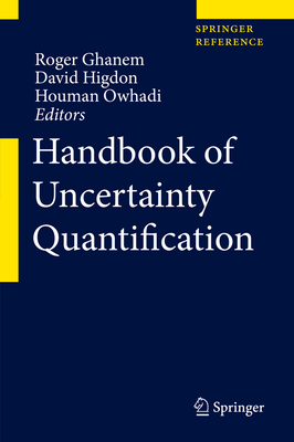 Handbook of Uncertainty Quantification - Ghanem, Roger (Editor), and Higdon, David (Editor), and Owhadi, Houman (Editor)