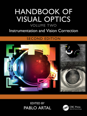 Handbook of Visual Optics, Volume Two: Instrumentation and Vision Correction - Artal, Pablo (Editor)