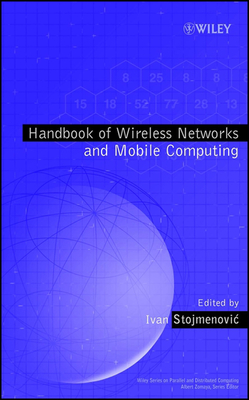 Handbook of Wireless Networks and Mobile Computing - Stojmenovic, Ivan (Editor)