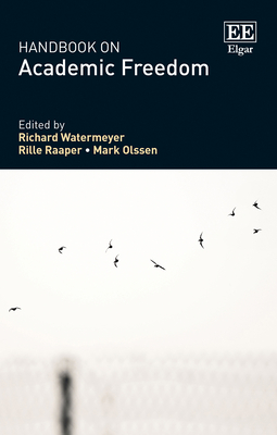 Handbook on Academic Freedom - Watermeyer, Richard (Editor), and Raaper, Rille (Editor), and Olssen, Mark (Editor)