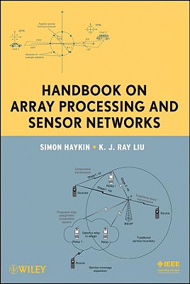 Handbook on Array Processing and Sensor Networks - Haykin, Simon, and Liu, K J Ray