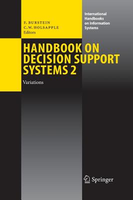 Handbook on Decision Support Systems 2: Variations - Burstein, Frada (Editor), and Holsapple, Clyde W (Editor)