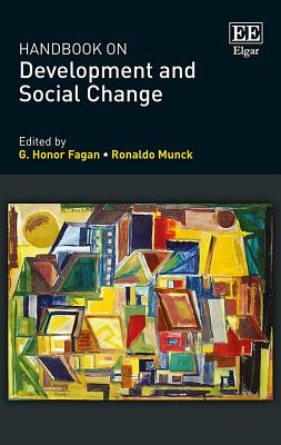 Handbook on Development and Social Change - Fagan, G H (Editor), and Munck, Ronaldo (Editor)