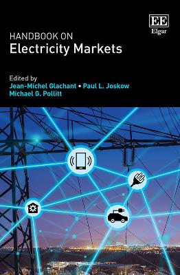 Handbook on Electricity Markets - Glachant, Jean-Michel (Editor), and Joskow, Paul L. (Editor), and Pollitt, Michael G. (Editor)