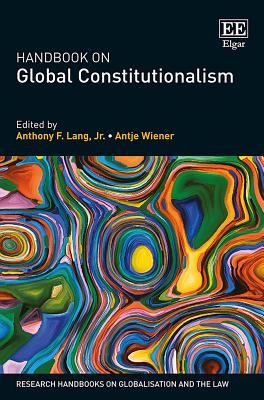 Handbook on Global Constitutionalism - Lang, Anthony F (Editor), and Wiener, Antje (Editor)