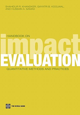 Handbook on Impact Evaluation: Quantitative Methods and Practices - Khandker, Shahidur R, and Koolwal, Gayatri B, and Samad, Hussain a