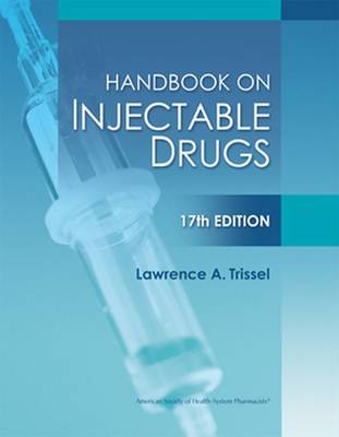 Handbook on Injectable Drugs - Trissel, Lawrence A.