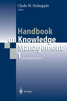 Handbook on Knowledge Management 1: Knowledge Matters - Holsapple, Clyde (Editor)