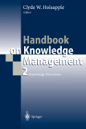 Handbook on Knowledge Management 2: Knowledge Directions