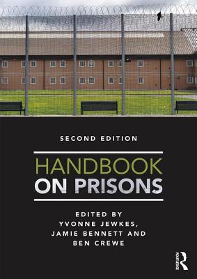 Handbook on Prisons - Jewkes, Yvonne, Professor (Editor), and Bennett, Jamie (Editor)