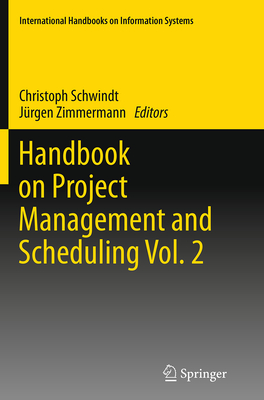 Handbook on Project Management and Scheduling Vol. 2 - Schwindt, Christoph (Editor), and Zimmermann, J�rgen (Editor)
