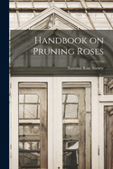 Handbook on Pruning Roses
