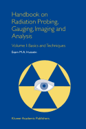Handbook on Radiation Probing, Gauging, Imaging and Analysis: Volume I: Basics and Techniques