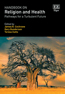Handbook on Religion and Health: Pathways for a Turbulent Future