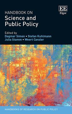Handbook on Science and Public Policy - Simon, Dagmar (Editor), and Kuhlmann, Stefan (Editor), and Stamm, Julia (Editor)