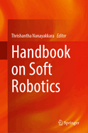 Handbook on Soft Robotics