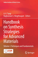 Handbook on Synthesis Strategies for Advanced Materials: Volume-I: Techniques and Fundamentals
