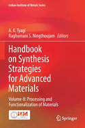 Handbook on Synthesis Strategies for Advanced Materials: Volume-II: Processing and Functionalization of Materials